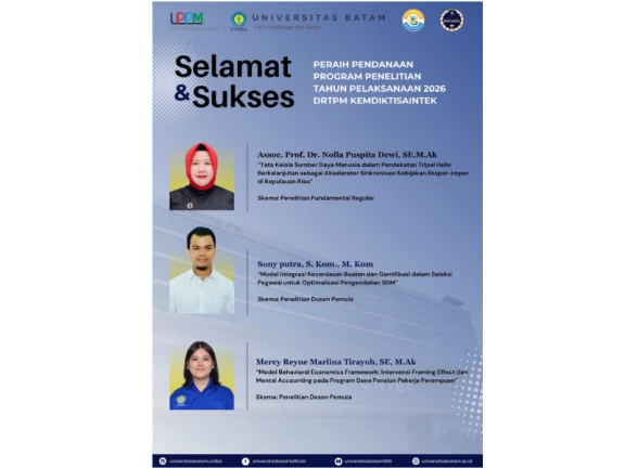Tiga Dosen Universitas Batam Raih Pendanaan Program Penelitian DRTPM Kemdiktisaintek Tahun 2026
